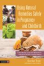 Using Natural Remedies Safely In Pregnancy And Childbirth - Preview