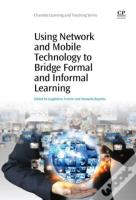 Using Network And Mobile Technology To Bridge Formal And Informal Learning