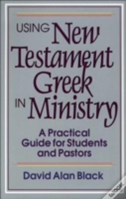 Capa do artigo Using New Testament Greek In Ministry Â€“ A Practical Guide For Students And Pastors