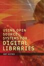 Using Open Source Systems For Digital Libraries - Preview