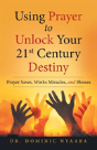 Using Prayer To Unlock Your 21st Century Destiny - Preview