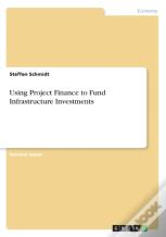Using Project Finance To Fund Infrastructure Investments