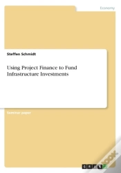 Capa do artigo Using Project Finance To Fund Infrastructure Investments