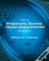 Using Propensity Scores In Quasi-Experimental Designs