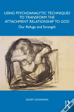 Capa do artigo Using Psychoanalytic Techniques To Transform The Attachment Relationship To God