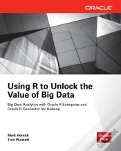 Capa do artigo Using R To Unlock The Value Of Big Data: Big Data Analytics With Oracle R Enterprise And Oracle R Connector For Hadoop