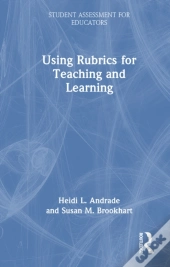 Using Rubrics For Teaching And Learning