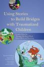 Using Stories To Build Bridges With Traumatized Children - Preview