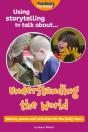Using Storytelling To Talk About... Understanding The World - Preview