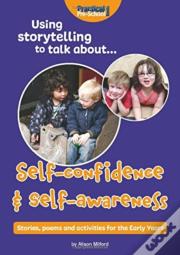 Using Storytelling To Talk About...Self-Confidence & Self-Awareness
