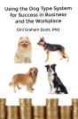 Using The Dog Type System For Success In Business And The Workplace - Preview