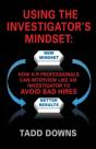 Using The Investigator'S Mindset - Preview