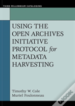 Using The Open Archives Initiative Protocol For Metadata Harvesting