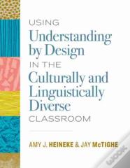 Using Understanding By Design In The Culturally And Linguistically Diverse Classroom