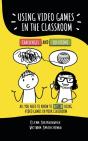 Using Video Games In The Classroom. Challenges And Solutions - Preview