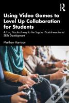 Using Video Games To Level Up Collaboration For Students