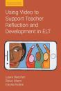 Using Video To Support Teacher Reflection And Development In Elt - Preview