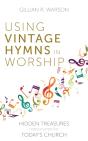 Using Vintage Hymns In Worship - Preview