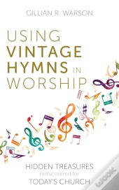 Using Vintage Hymns In Worship