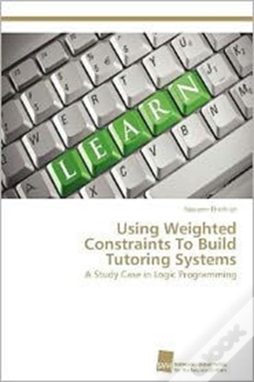 Using Weighted Constraints To Build Tutoring Systems