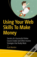 Using Your Web Skills To Make Money