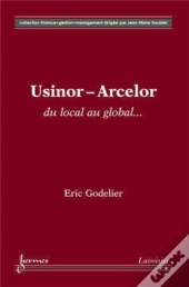 Usinor-Arcelor : Du Local Au Global...