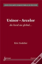 Capa do artigo Usinor-Arcelor : Du Local Au Global...