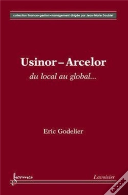 Capa do artigo Usinor-Arcelor : Du Local Au Global...