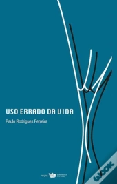 Uso Errado da Vida