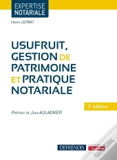 Usufruit, Gestion De Patrimoine Et Pratique Notariale (2e Édition)
