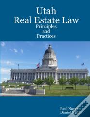 Utah Real Estate Law Principles And Practices