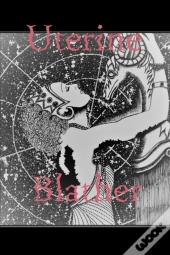 Uterine Blather