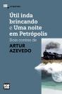 Útil Inda Brincando E Uma Noite Em Petrópolis: Dois Contos De Artur Azevedo - Preview