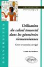 Utilisation Du Calcul Tensoriel Dans Les Geometries Riemanniennes ; Cours Et Exercices Corriges - Preview