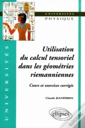 Capa do artigo Utilisation Du Calcul Tensoriel Dans Les Geometries Riemanniennes ; Cours Et Exercices Corriges