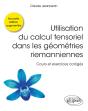Utilisation Du Calcul Tensoriel Dans Les Géométries Riemanniennes - Cours Et Exercices Corrigés - Nouvelle Édition Augmentée - Preview