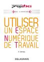 Utiliser Espace Numerique De Trav. (Ed 2010) - Preview
