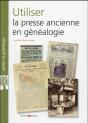 Utiliser La Presse Ancienne En Genealogie - Preview