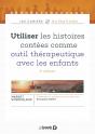 Utiliser Les Histoires Contées Comme Outil Thérapeutique Avec Les Enfants - Preview