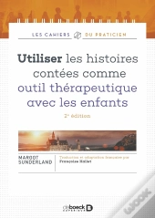 Utiliser Les Histoires Contées Comme Outil Thérapeutique Avec Les Enfants