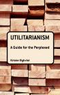 Utilitarianism: A Guide For The Perplexed - Preview