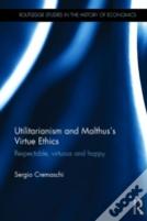 Utilitarianism And Malthus' Virtue Ethics