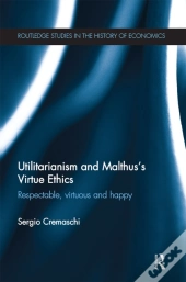 Utilitarianism And Malthus' Virtue Ethics