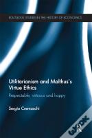 Utilitarianism And Malthus' Virtue Ethics