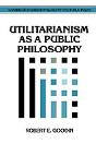 Utilitarianism As A Public Philosophy - Preview