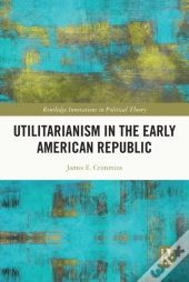 Utilitarianism In The Early American Republic