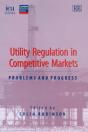 Utility Regulation In Competitive Markets - Problems And Progress - Preview