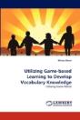 Utilizing Game-Based Learning To Develop Vocabulary Knowledge - Preview