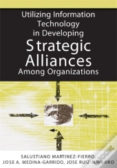 Utilizing Information Technology In Developing Strategic Alliances Among Organizations