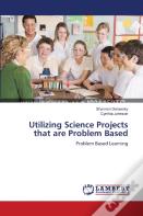 Utilizing Science Projects That Are Problem Based